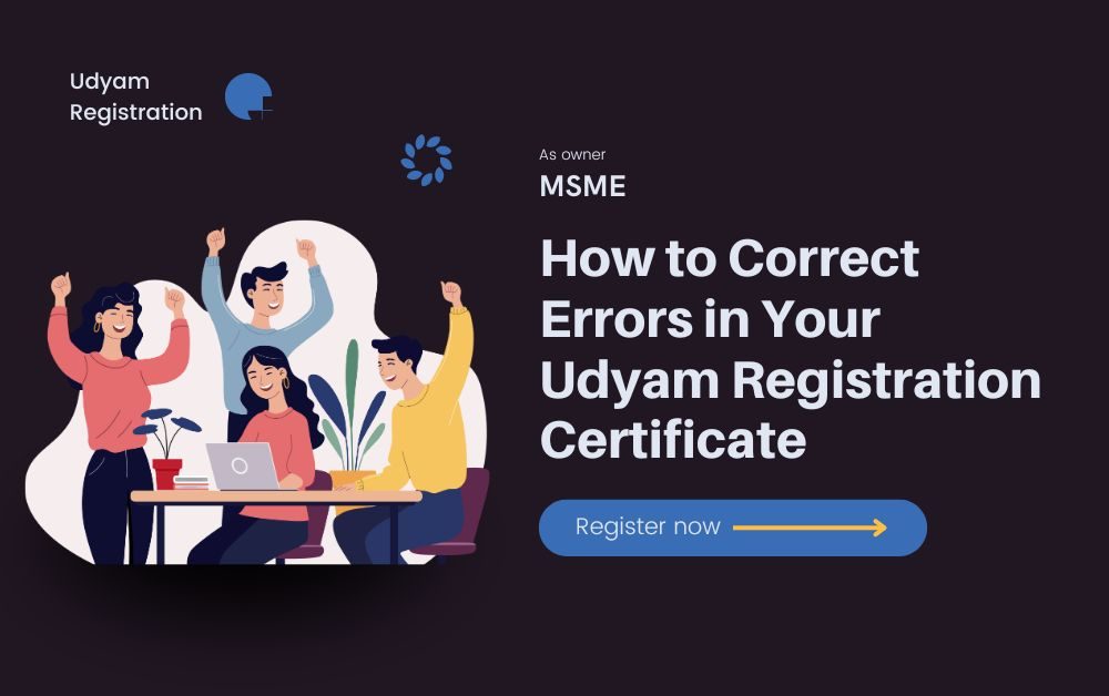 How to Correct Errors in Your Udyam Registration Certificate
