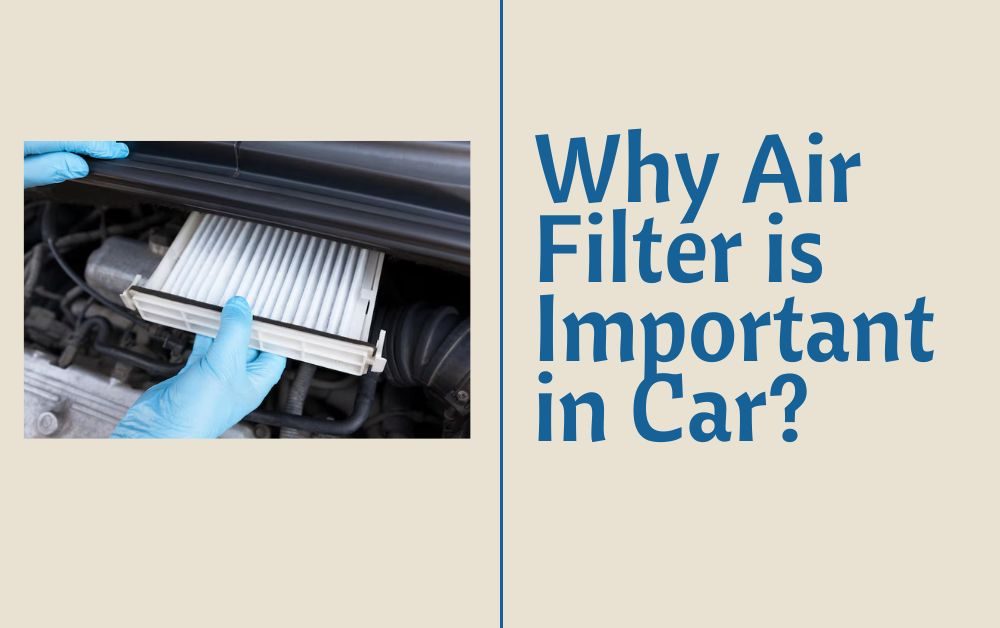 Why Air Filter is Important in Car