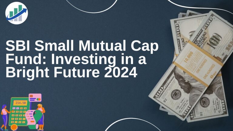 SBI-Small-Mutual-Cap-Fund-Investing-in-a-Bright-Future-2024