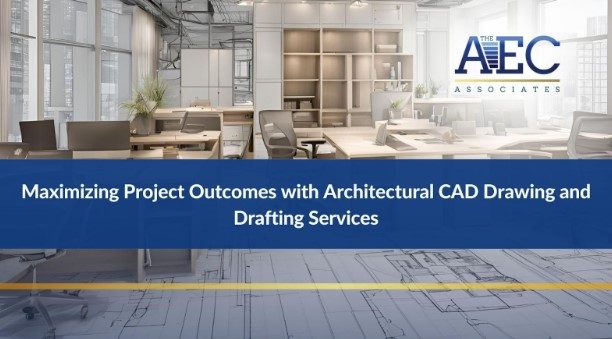 Maximizing-Project-Outcomes-with-Architectural-CAD-Drawing-and-Drafting-Services