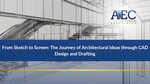 The-Journey-of-Architectural-Ideas-through-CAD-Design-and-Drafting