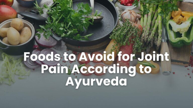 Foods-to-Avoid-for-Joint-Pain-According-to-Ayurveda