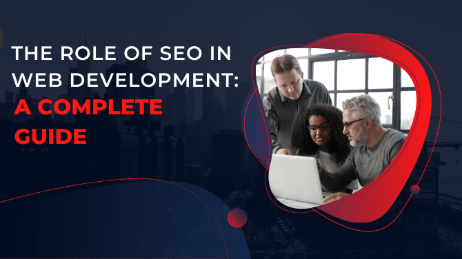 The-Role-of-SEO-in-Web-Development-A-Complete-Guide