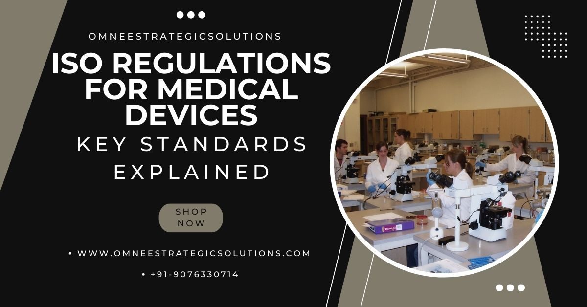 ISO Regulations for Medical Devices: Key Standards Explained