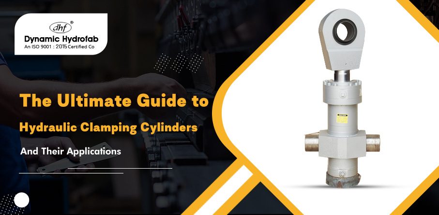 The Ultimate Guide to Hydraulic Clamping Cylinders and Their Applications