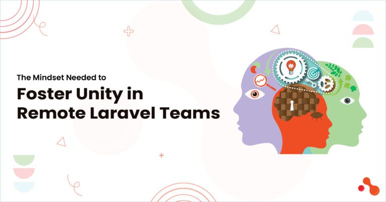 1-The-Mindset-Needed-to-Foster-Unity-in-Remote-Laravel-Teams